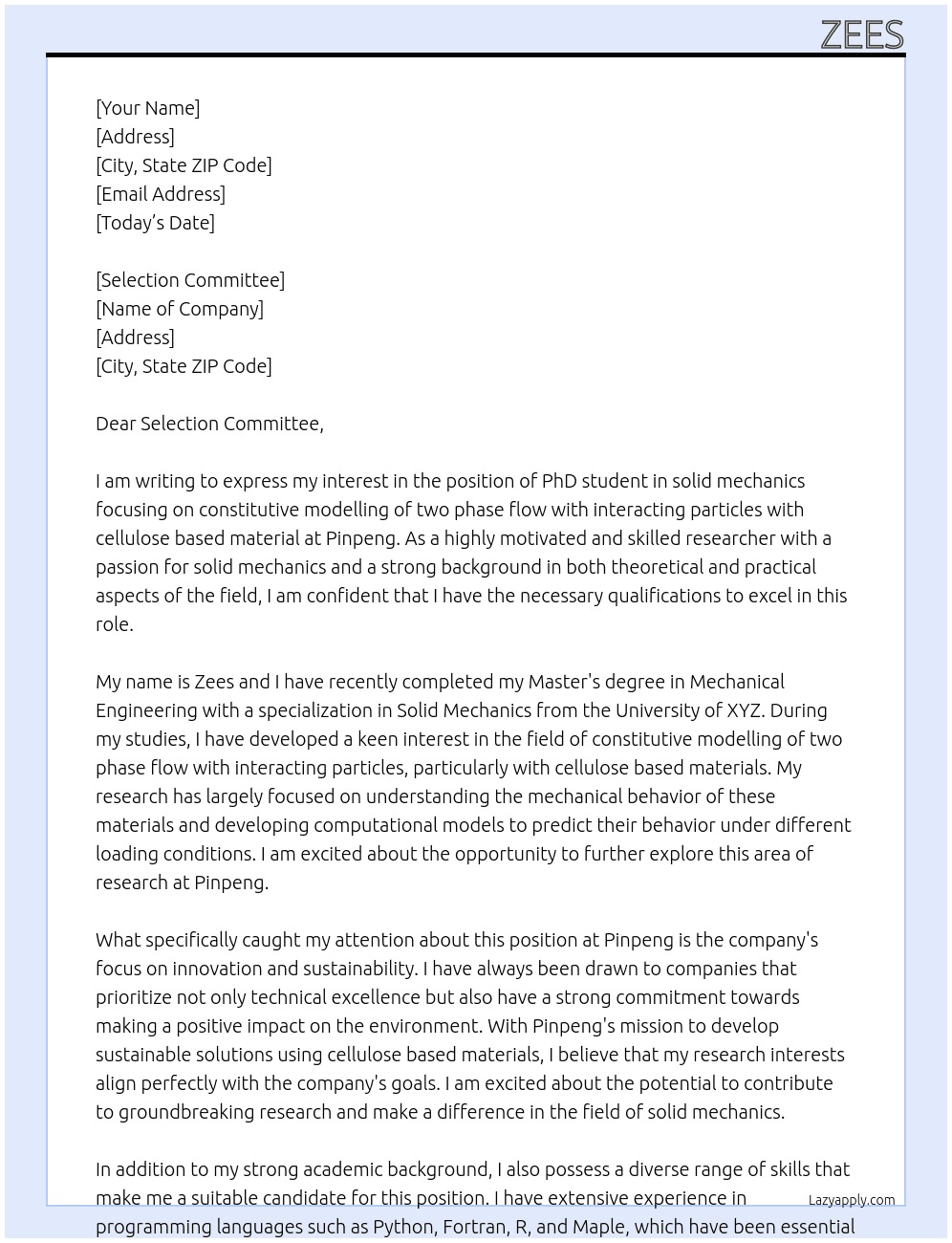 PhD student in solid mechanics focussing on constitutive modelling of two phase flow with interacting particles with cellulose based material  At Pinpeng Cover Letter