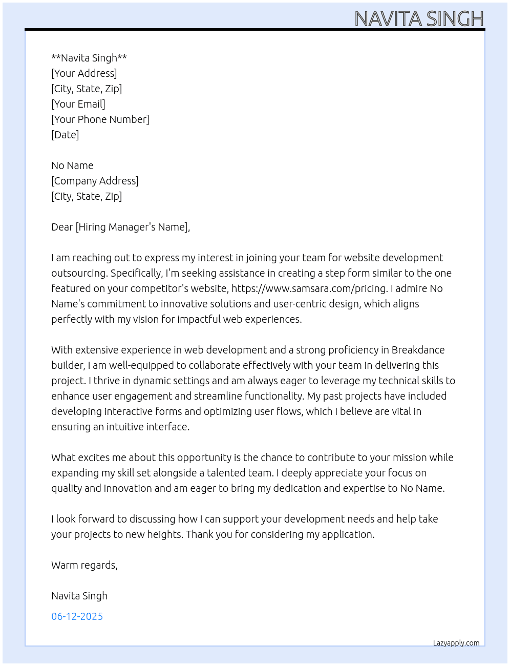 Cover letter for i'm looking for a website development team that i can outsource my development tasks to.  currently, i need a step form created same as this competitor: https://www.samsara.com/pricing  i need team that can develop with breakdance builder. - LazyApply