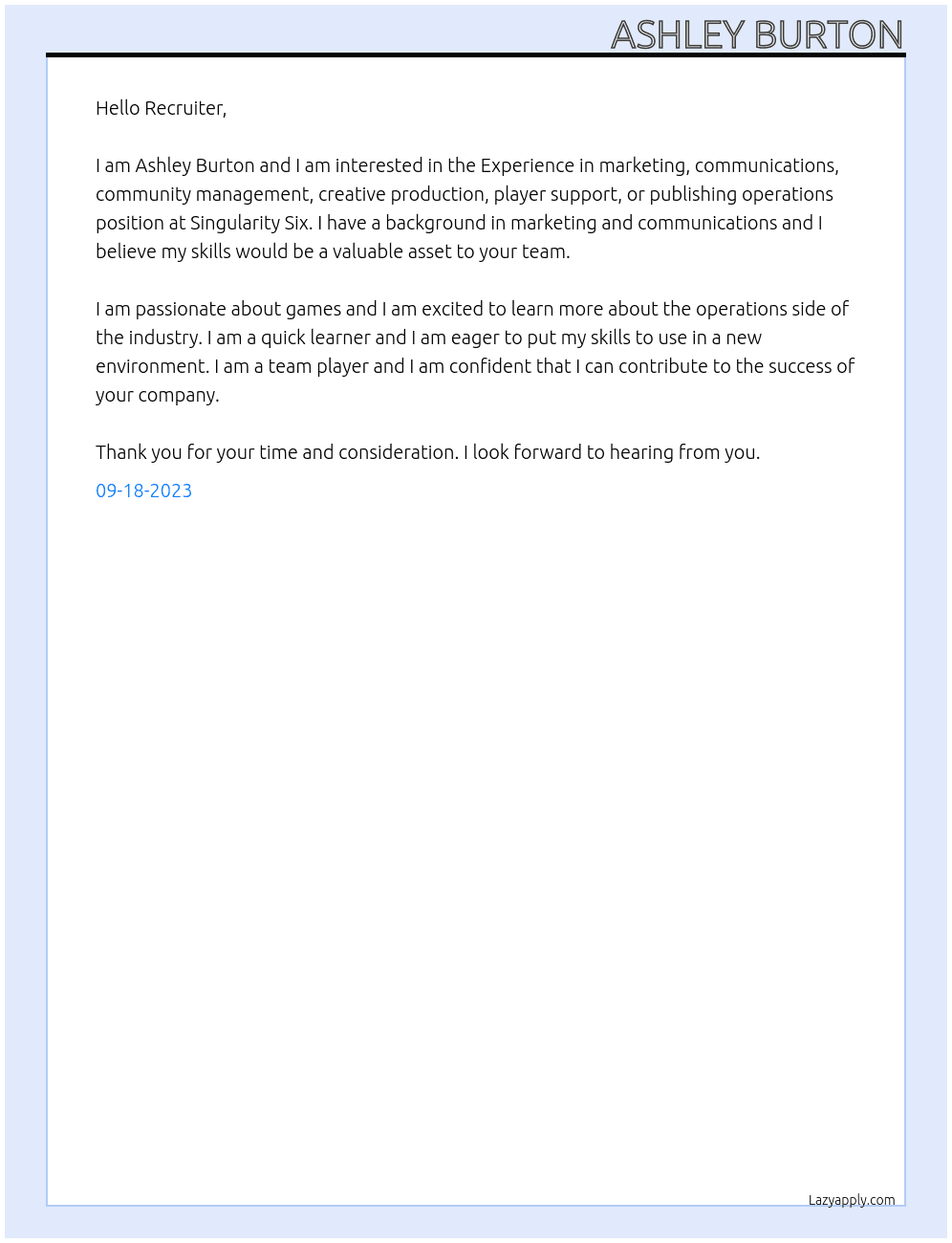 Experience in marketing, communications, community management, creative production, player support, or publishing operations At Singularity Six Cover Letter