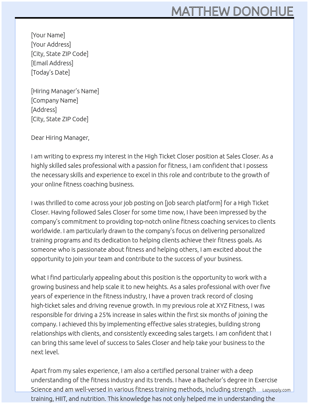I am looking for a High Ticket Closer to help scale a growing Online Fitness Coaching Business. At Sales closer Cover Letter