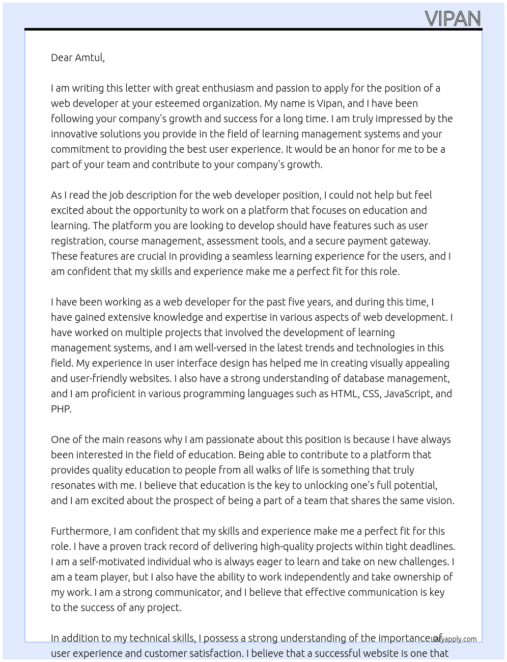 The platform should have features such as user registration, course management, assessment tools, and a secure payment gateway. The candidate should be able to work independently, meet deadlines, and have excellent communication   Relevant skills: - Web development - Learning management systems - User interface design - Database management - Payment gateway integration At Amtul  Cover Letter