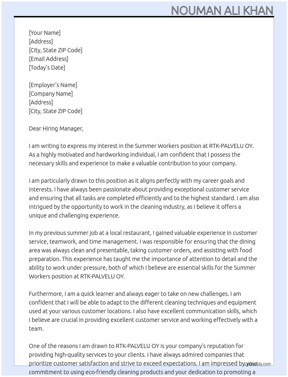 SUMMER WORKERS. Summer jobs are available in cleaning at our various customer locations. At RTK-PALVELU OY Cover Letter