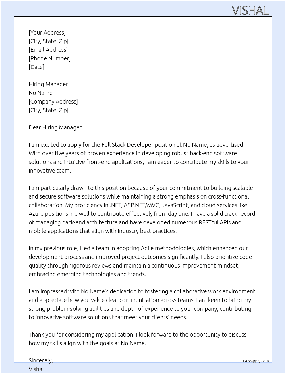Cover letter for responsibilities  - develop, test, and maintain back-end software solutions to ensure their scalability, reliability, and security. - develop front-end browser-based and mobile software solutions and manage the back-end architecture, including databases, web servers, and cloud solutions. - contribute to the planning and design of software solutions from concept to implementation - develop and maintain clean, scalable, and efficient code and resolve technical issues and bugs in a timely manner - work with cross-functional teams, such as product and qa, to define project requirements, deliverables, and timelines, ensuring projects are completed on time - collaborate with fellow team members in code reviews to ensure the quality of the code and the sharing of knowledge - communicate findings effectively with team members and stakeholders to ensure alignment and transparency - maintaining a continuous improvement mindset, staying on top of industry trends, utilizing emerging technologies, and following best practices in the development of software  required  - minimum of 5 years' proven experience as a full stack developer - proficiency with .net, asp.net/mvc, javascript, c# - proficiency in restful apis, react, orms, azure cloud services, and git - a working knowledge of design patterns, particularly cqrs and domain-driven design - strong understanding of agile software development methodology - excellent problem-solving and analytical skills - strong communication and interpersonal skills - ability to work independently and in a team - strong organizational and time management skills - previous experience in a senior or lead software engineering role - LazyApply