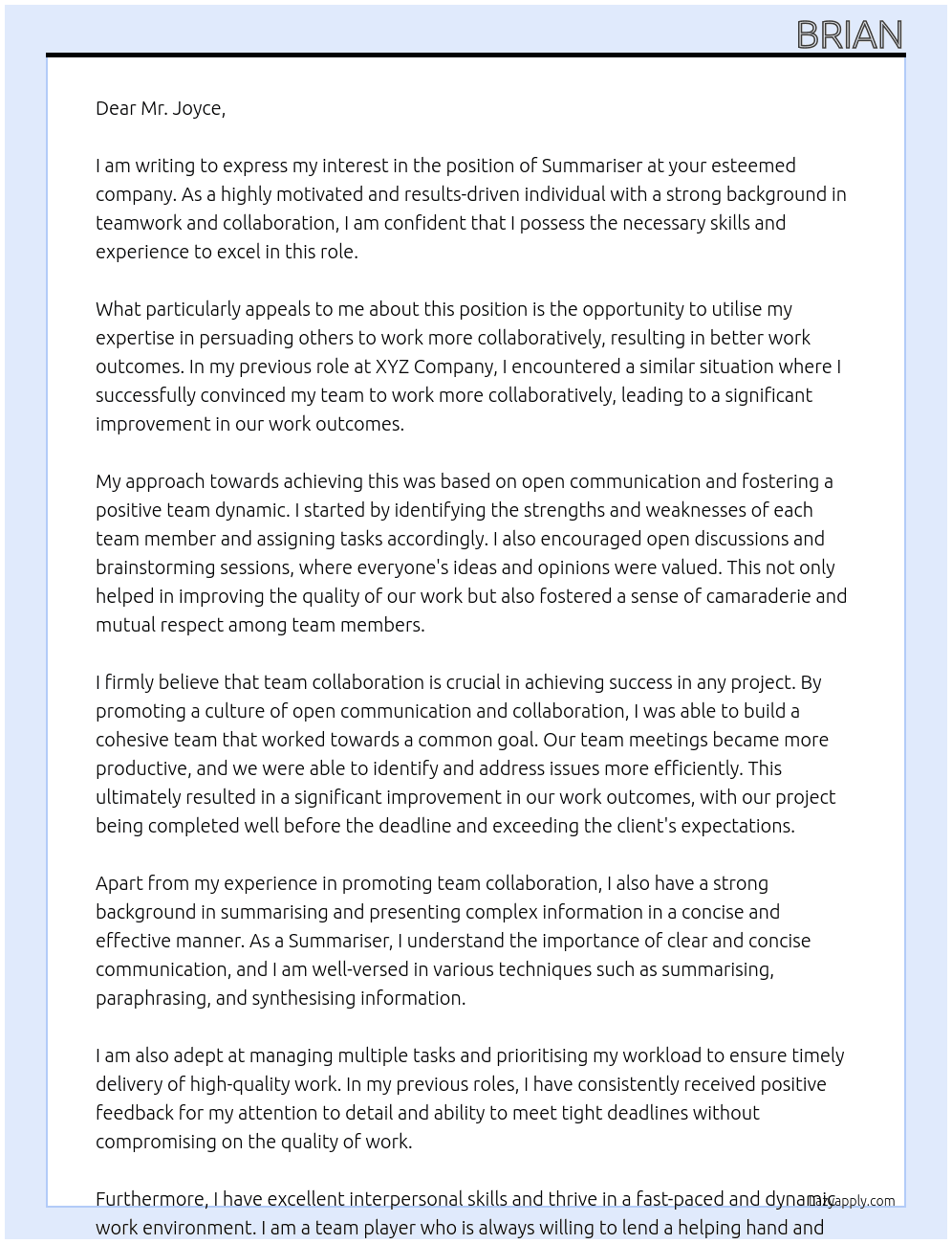 Summarise a situation where you succeeded in persuading others to work more collaboratively so that better work outcomes were delivered. What was your approach and the outcome? At Brian Joyce Cover Letter