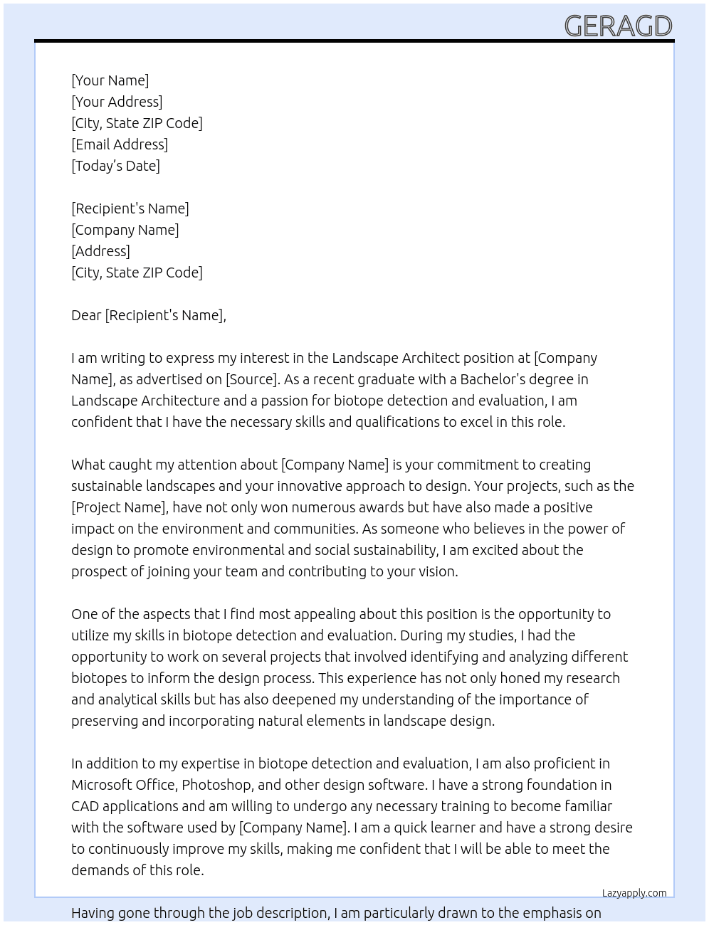 landscape arhitect completed studies (Bachelor or Master) Basics for biotope detection and evaluation safe handling of Microsoft Office, Photoshop, etc. CAD application (desirable, familiarization possible) Everything can be learned! At dfg Cover Letter