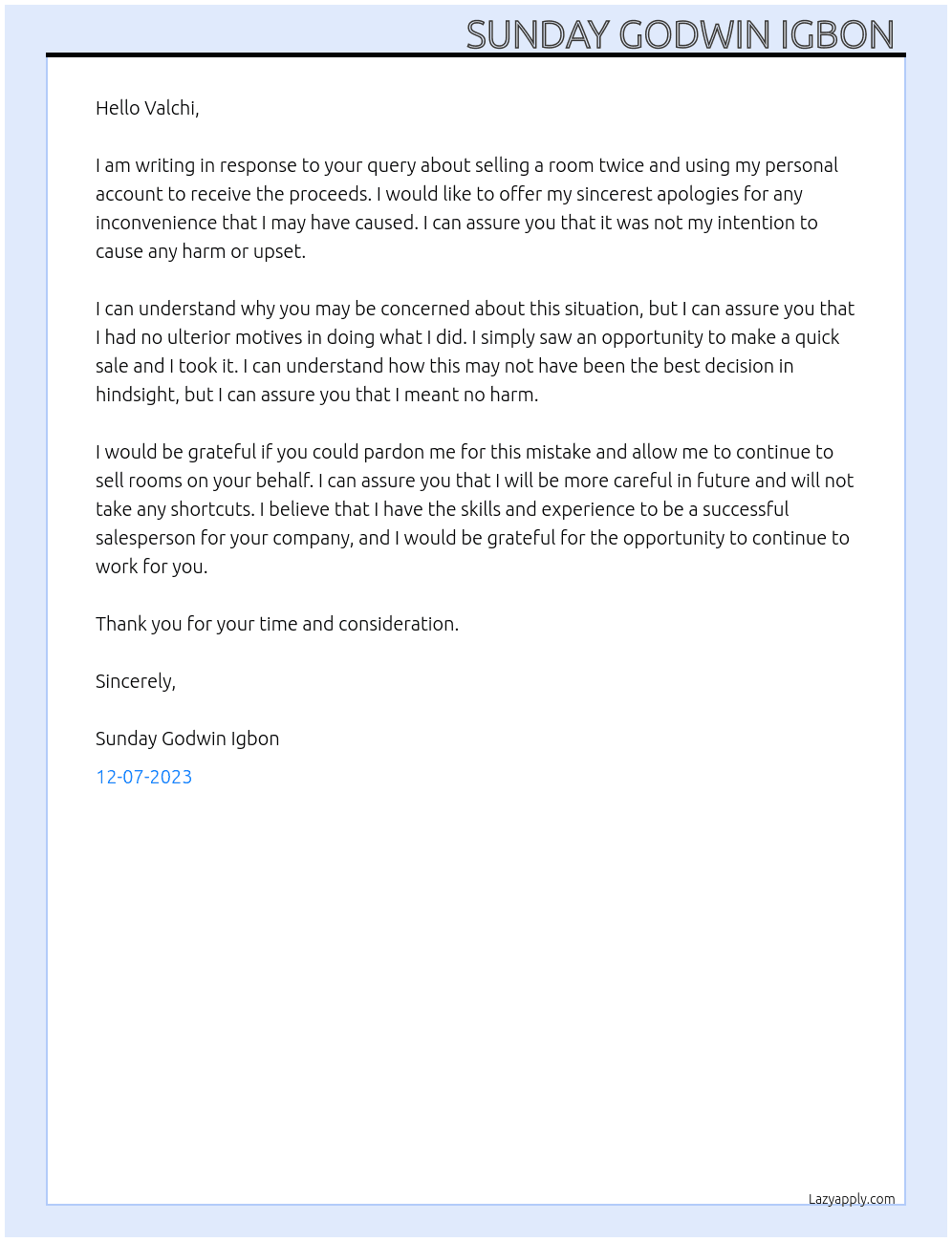 Response to query for selling a room twice and using my personal account to receive the proceed and why I should be pardonedned At Valchi  Cover Letter