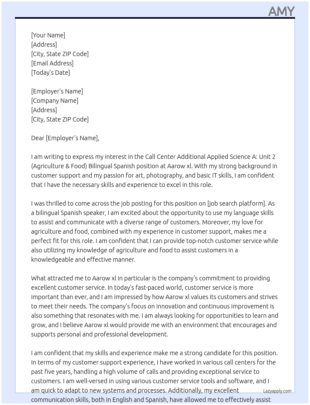Call Center Additional Applied Science A: Unit 2 (Agriculture & Food) Bilingual Spanish I have plenty of common sense. Customer Support I believe I am creative in art, photography and basic IT skills. At Aarow xl Cover Letter
