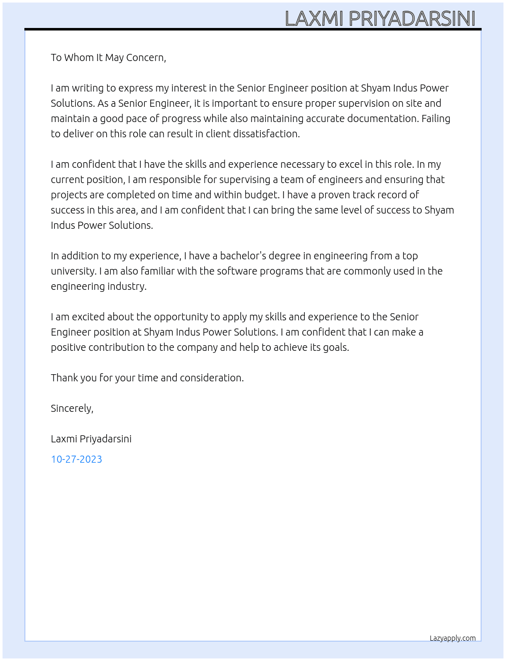  As a Senior Engineer, it is important to ensure proper supervision on site and maintain a good pace of progress while also maintaining accurate documentation. Failing to deliver on this role can result in client dissatisfaction. At shyam indus power solutions Cover Letter