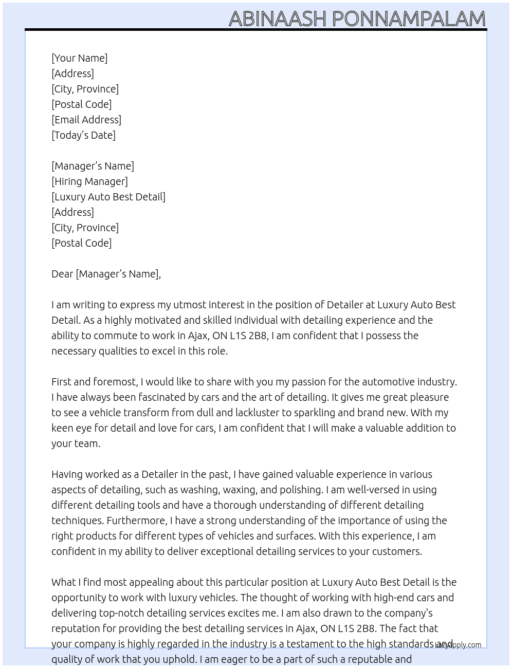 Detailer with some detailing experience in the past and also ability to commute to work in Ajax, ON L1S 2B8 At Luxury Auto Best Detail Cover Letter