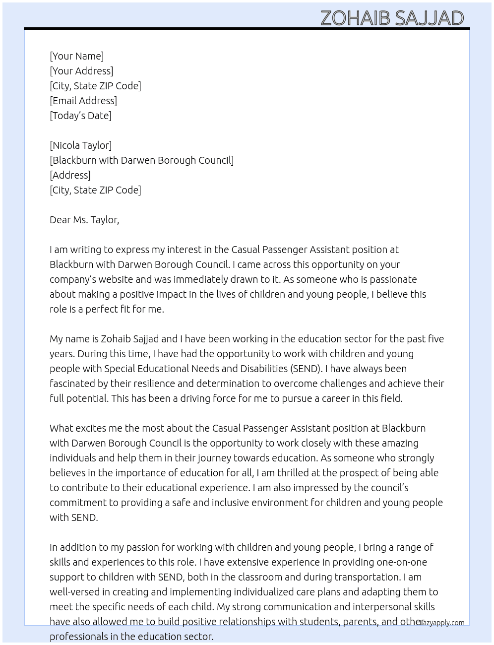 Casual Passenger Assistant will be performing escorting duties for children and young people with Special Educational Needs and Disabilities to school or college. At Blackburn with darwen borough council Cover Letter