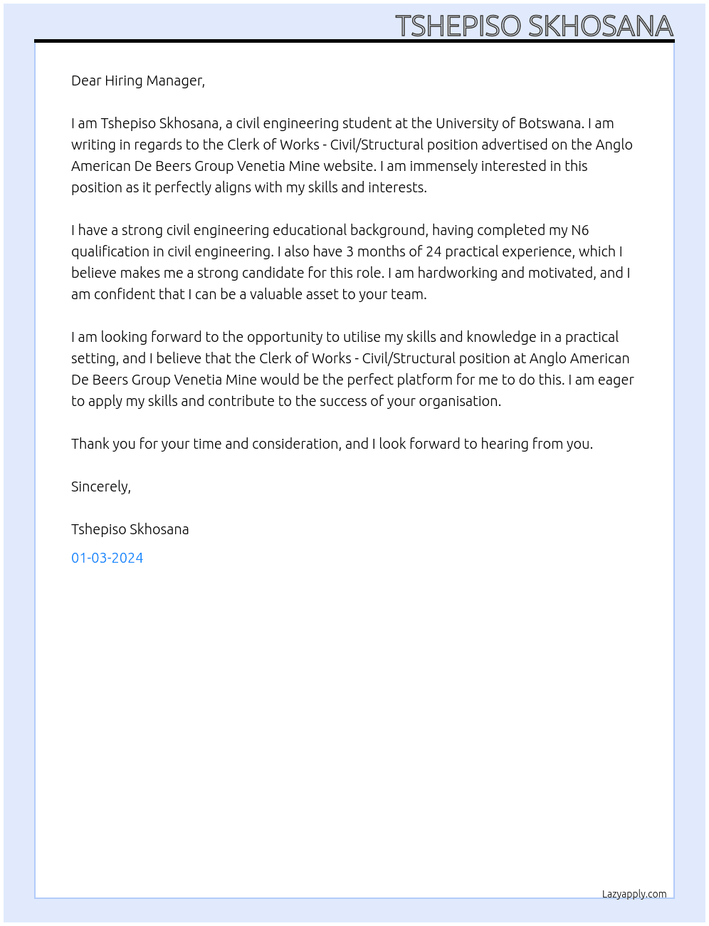 Clerk of Works - Civil/Structural (for applicant with strong civil engineering educational background, completed N6 qualification in civil engineering and 3 months of 24 practical experience attained, awaiting graduation in 2024) At Anglo American De Beers Group Venetia Mine Cover Letter