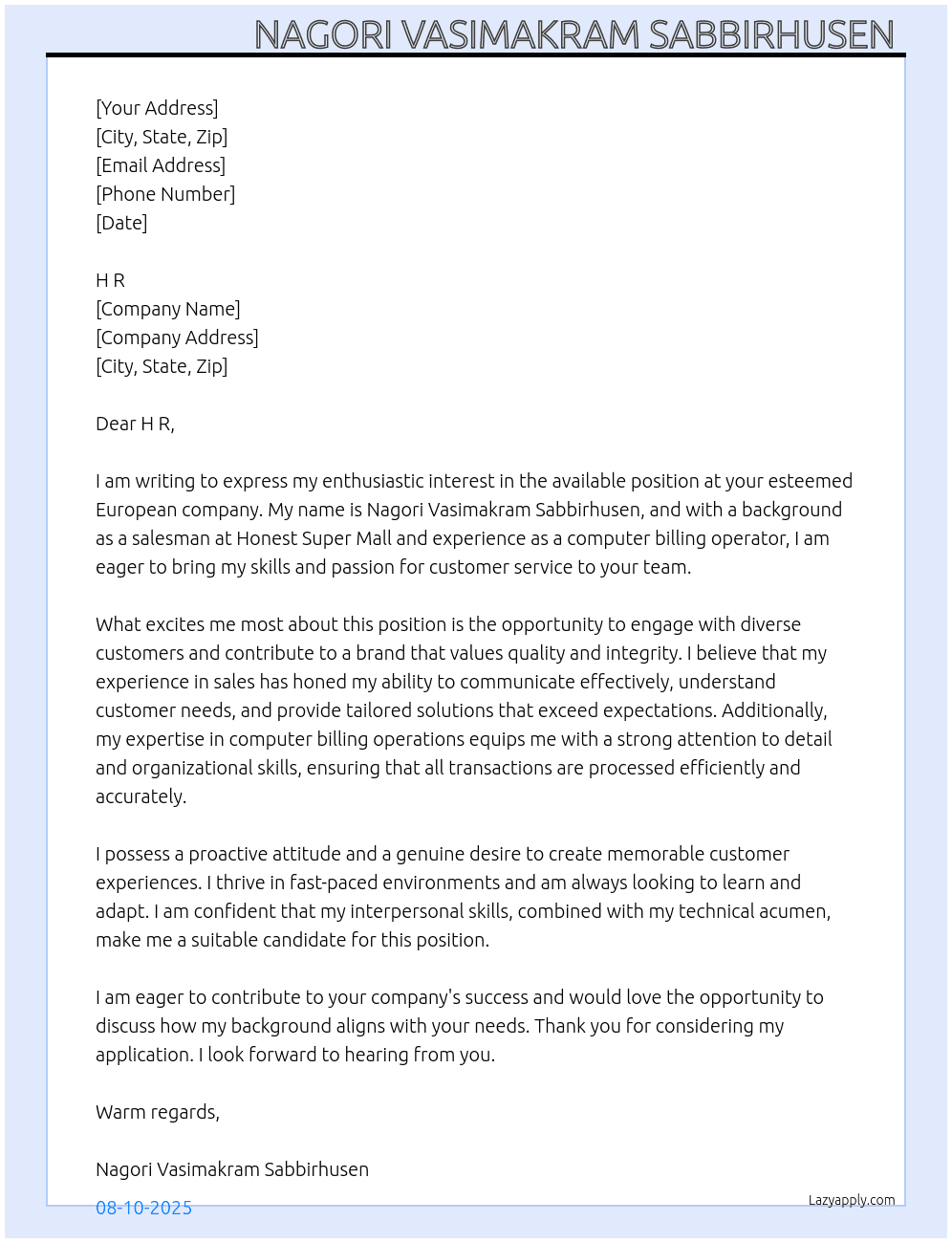 I have working from Honest super mall salesman and computer billing opretor  At Any European company  Cover Letter