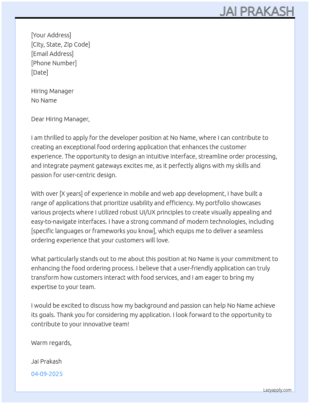 Cover letter for we are seeking a talented developer to create a user-friendly ordering application for our customers to seamlessly order food products. the application should feature an intuitive interface, efficient order processing, and integration with payment gateways. the ideal candidate will have experience in mobile or web app development, as well as knowledge of ui/ux principles. if you are passionate about enhancing the food ordering experience and have a robust portfolio, we would love to hear from you. - LazyApply