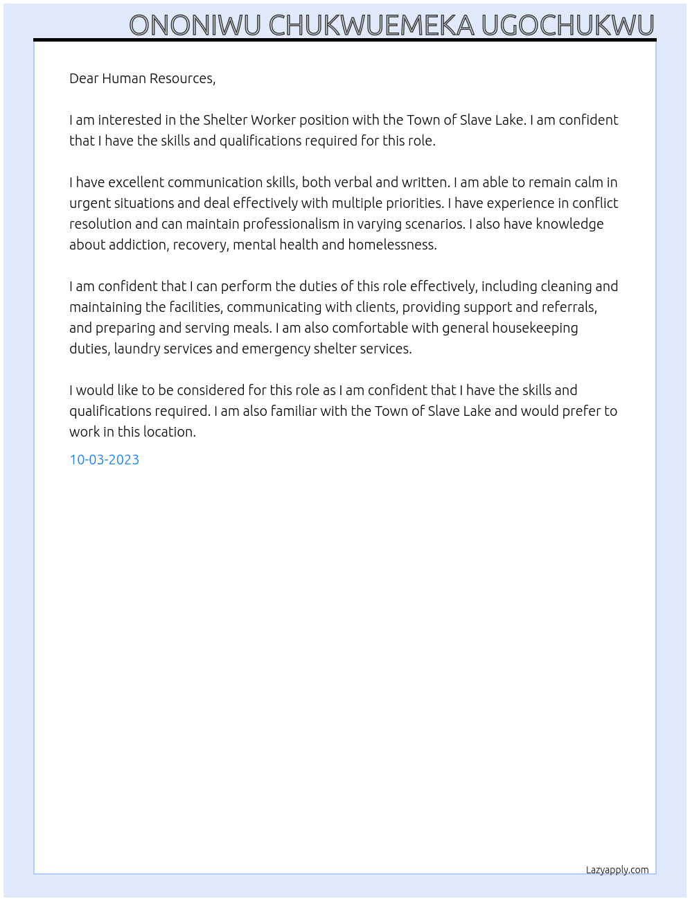 Shelter Worker At Human Resources, Town of Slave Lake 10 Main Street S.W. P.O. Box 1030, Slave Lake, Alberta T0G 2A0 Cover Letter