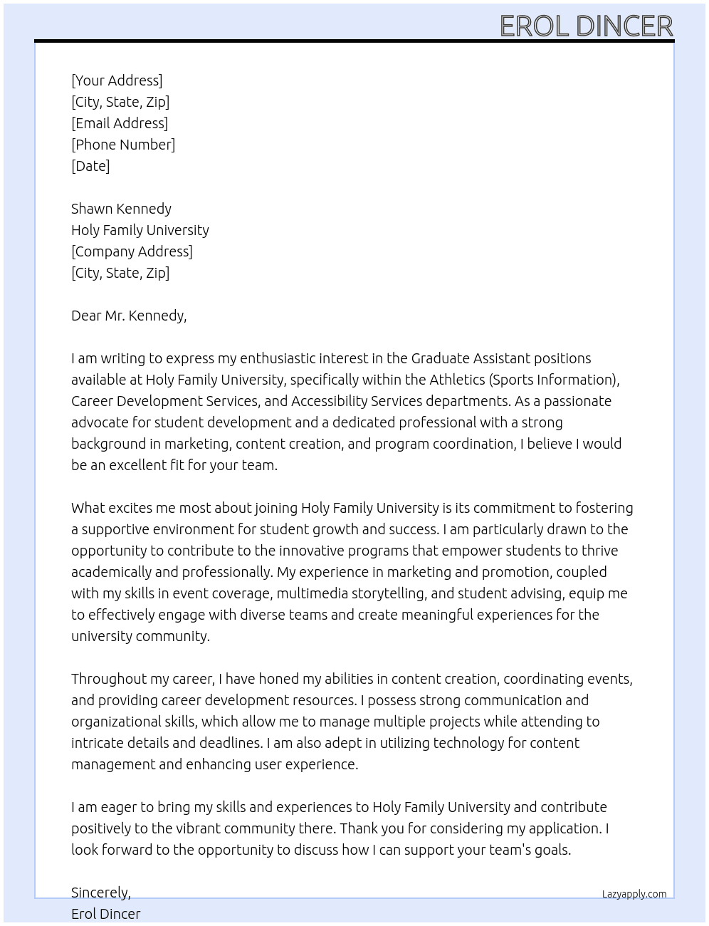 Graduate Assistant – Athletics (Sports Information), Graduate Assistant – Career Development Services, Graduate Assistant – Office of Accessibility Services, Graduate Assistant – Office of Advancement, Graduate Assistant – Office of Information Technology At Holy Family University Cover Letter