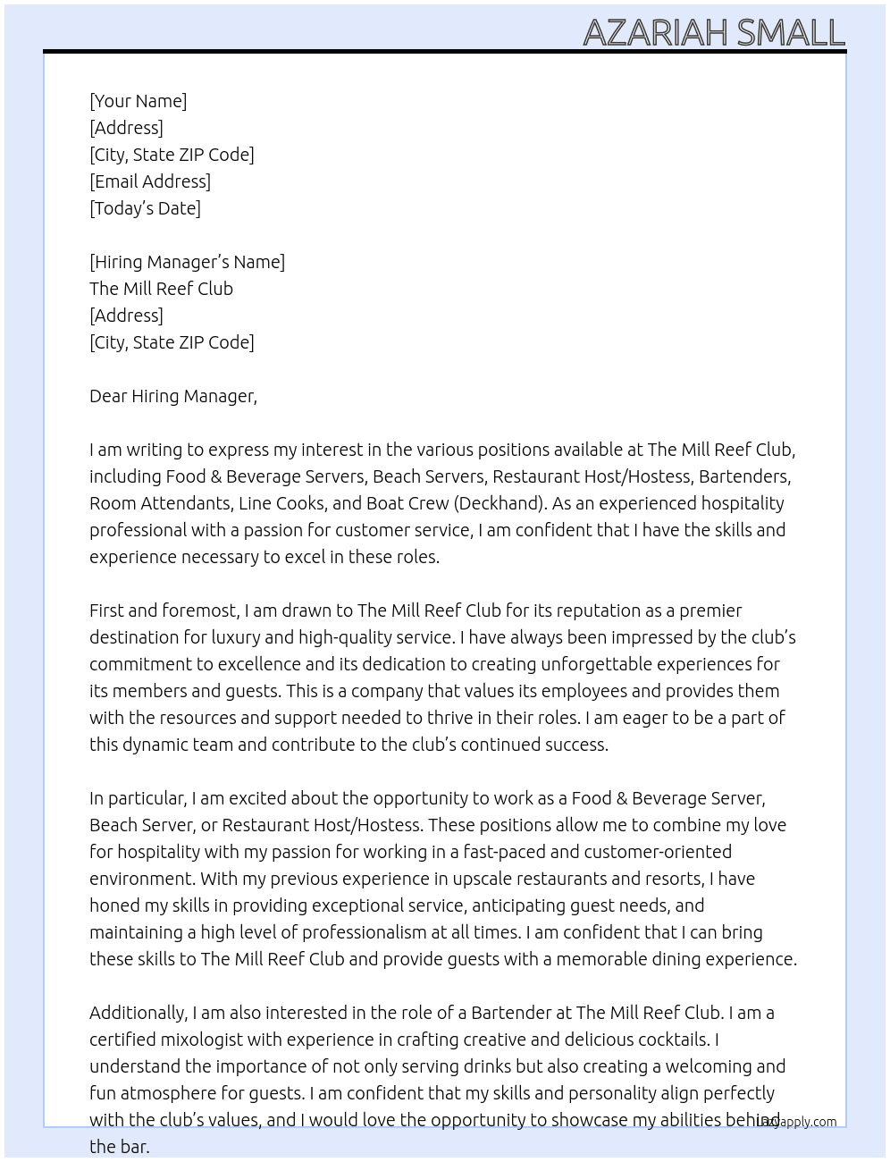 Food & Beverage ServersBeach ServersRestaurant Host/HostessBartendersRoom AttendantsLine CooksBoat Crew (Deckhand) At  The Mill Reef Club Cover Letter
