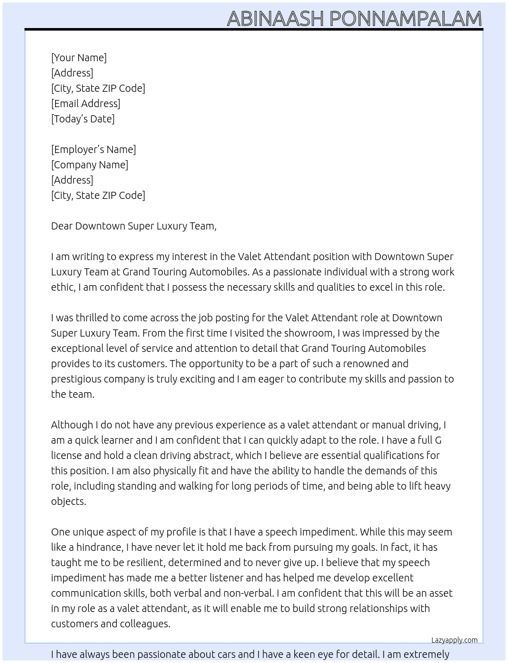 Valet Attendant VALET ATTENDANT - DOWNTOWN SUPER LUXURY TEAM with No Valet Experience ,  No Manual Driving Experience  , Have a Full G License and Hold A Clean Drivers Abstractand With a Speech Impediment At Grand Touring Automobiles Cover Letter