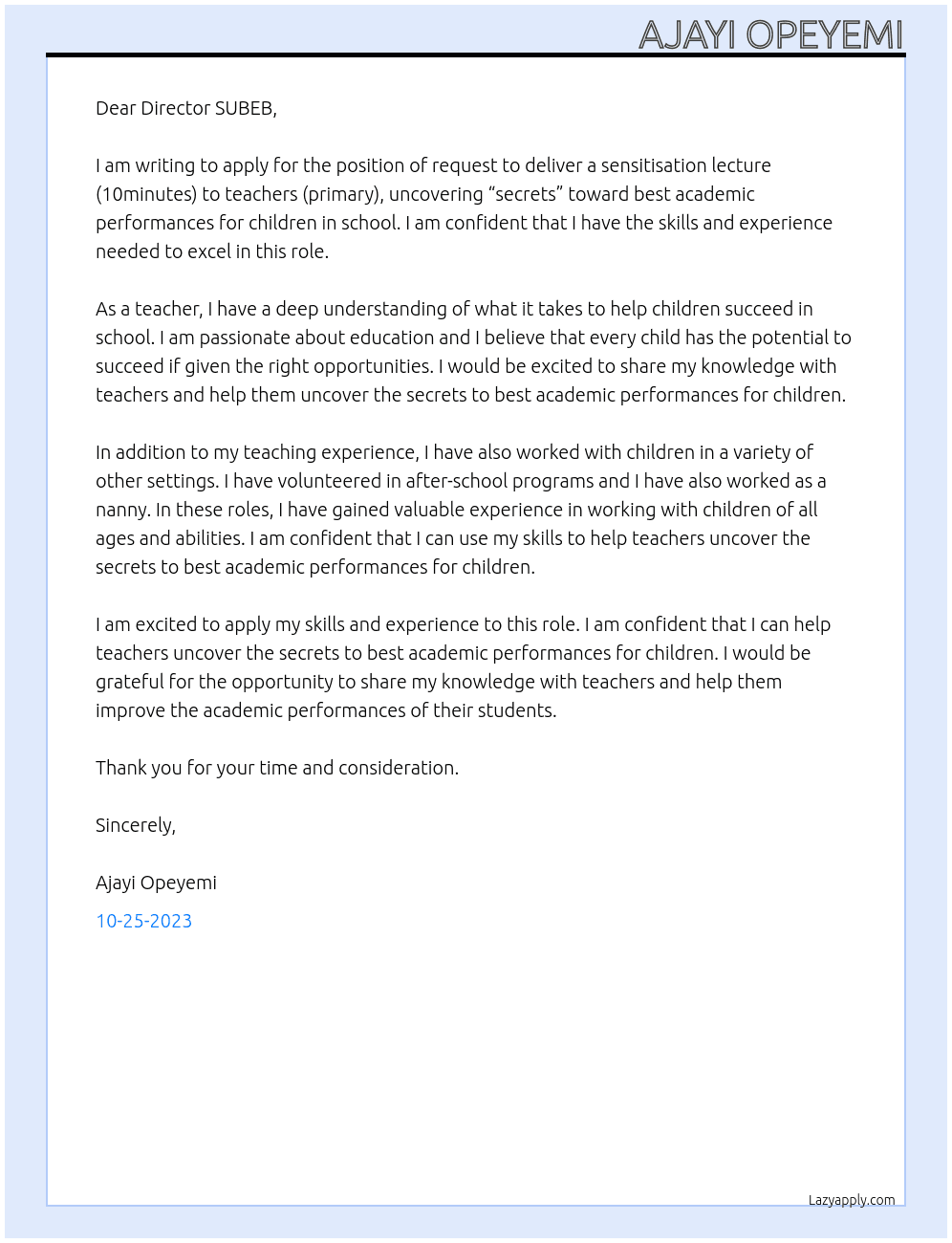 REQUEST TO DELIVER A SENSITISATION LECTURE (10MINUTES) TO TEACHERS  ( PRIMARY ) , UNCOVERING “SECRETS” TOWARD BEST ACADEMIC PERFORMANCES FOR CHILDREN  IN SCHOOL. At APPLEWELLS Cover Letter