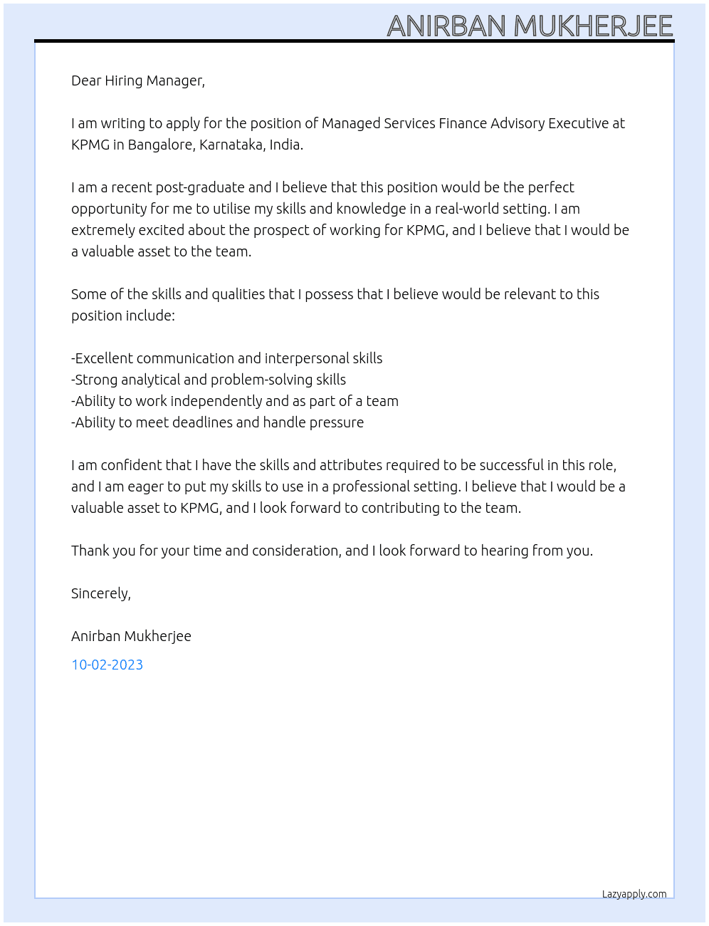 Managed Services Finance Advisory Executive Location :  Bangalore, Karnataka, India Job Identification: INTG10011153 Posting Date: 09/26/2023, 07:19 PM Degree Level: Post Graduation Job Schedule: Full time 1 / 4 At kKPMG Cover Letter