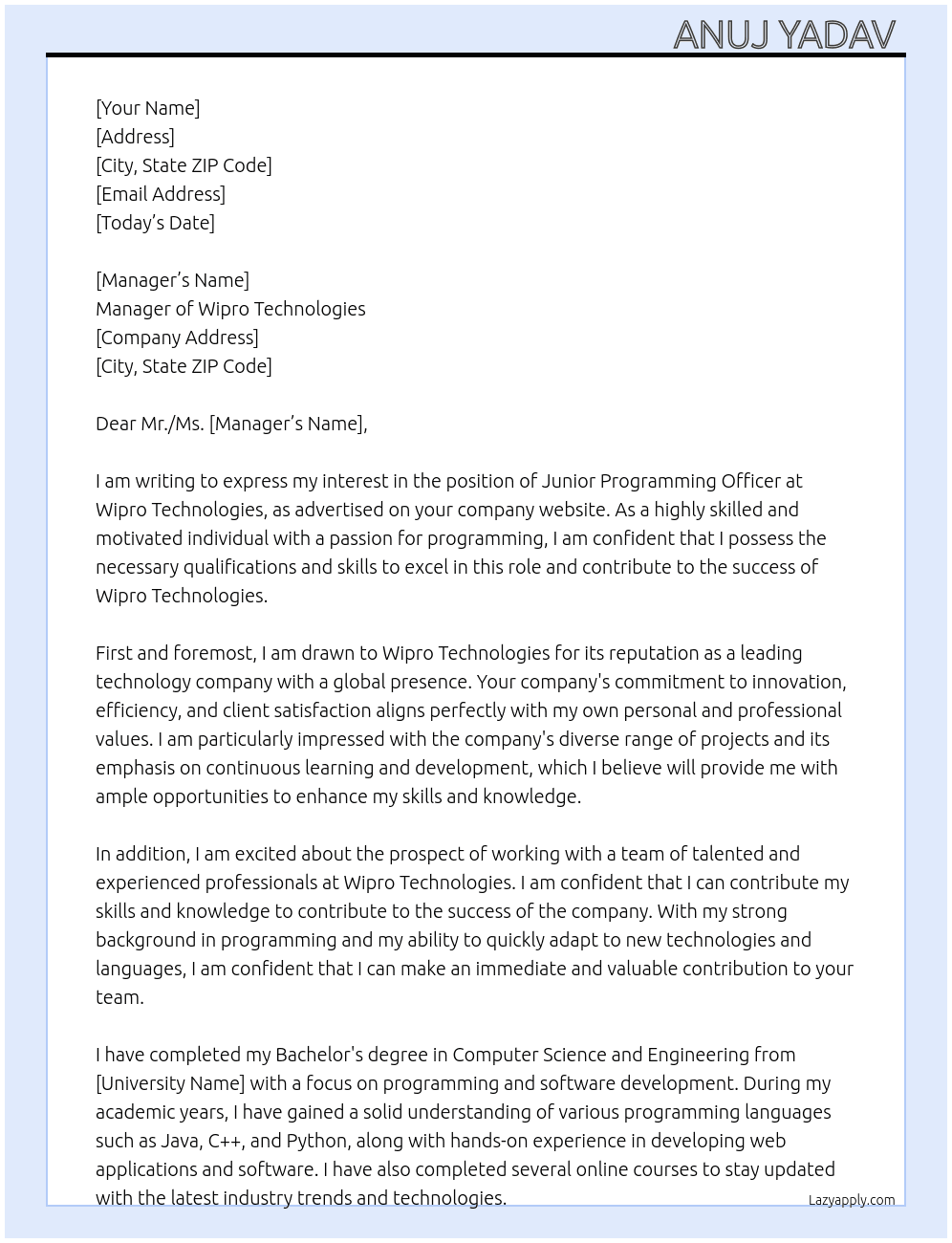 Write a job application letter to the manager of Wipro technologies for the post of the junior programming officer  At Wipro technologies  Cover Letter