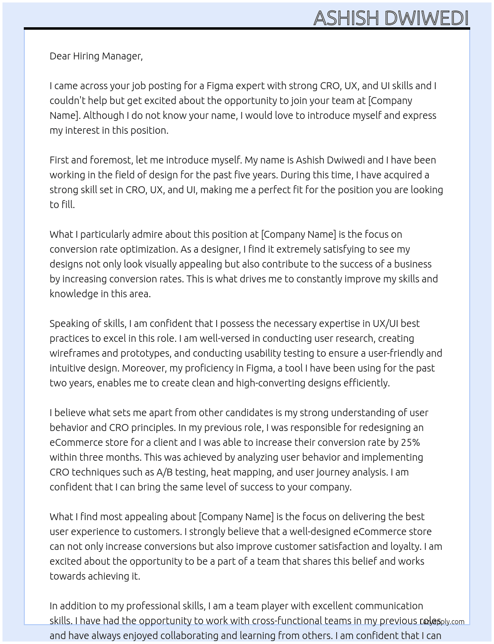 Cover letter for we’re looking for a figma expert with strong cro, ux, and ui skills to help us redesign existing ecommerce stores with a focus on conversion rate optimization.  what we need: - clean, high-converting designs - strong understanding of user behavior & cro principles - expertise in ux/ui best practices - proficiency in figma  if you have experience optimizing ecommerce stores for better conversions and can deliver visually appealing, user-friendly designs, we’d love to hear from you!  apply with examples of your best ecommerce store redesigns. - LazyApply