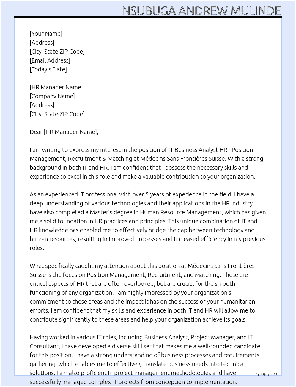 IT Business Analyst HR - Position Management, Recruitment & MatchingIT Business Analyst HR - Position Management, Recruitment & Matching At medecins sans frontiere Suisse Cover Letter