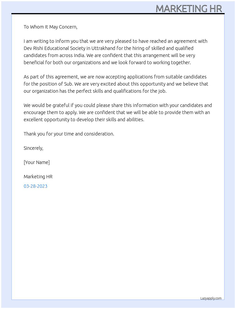 Sub : -Agreement between Dev Rishi Educational Society in Uttrakhand and Marketing HR for the skilled and qualified candidates having a pan-Indian agreement for the hiring of suitable people, and we are now working on this arrangement. At Dev Rishi Educational Society Cover Letter