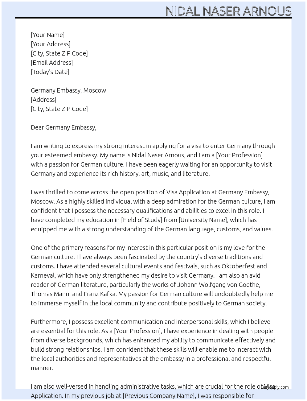 Visa application  At visa application to enter germany.  I want to apply for a visa to german , because love german culture  Cover Letter