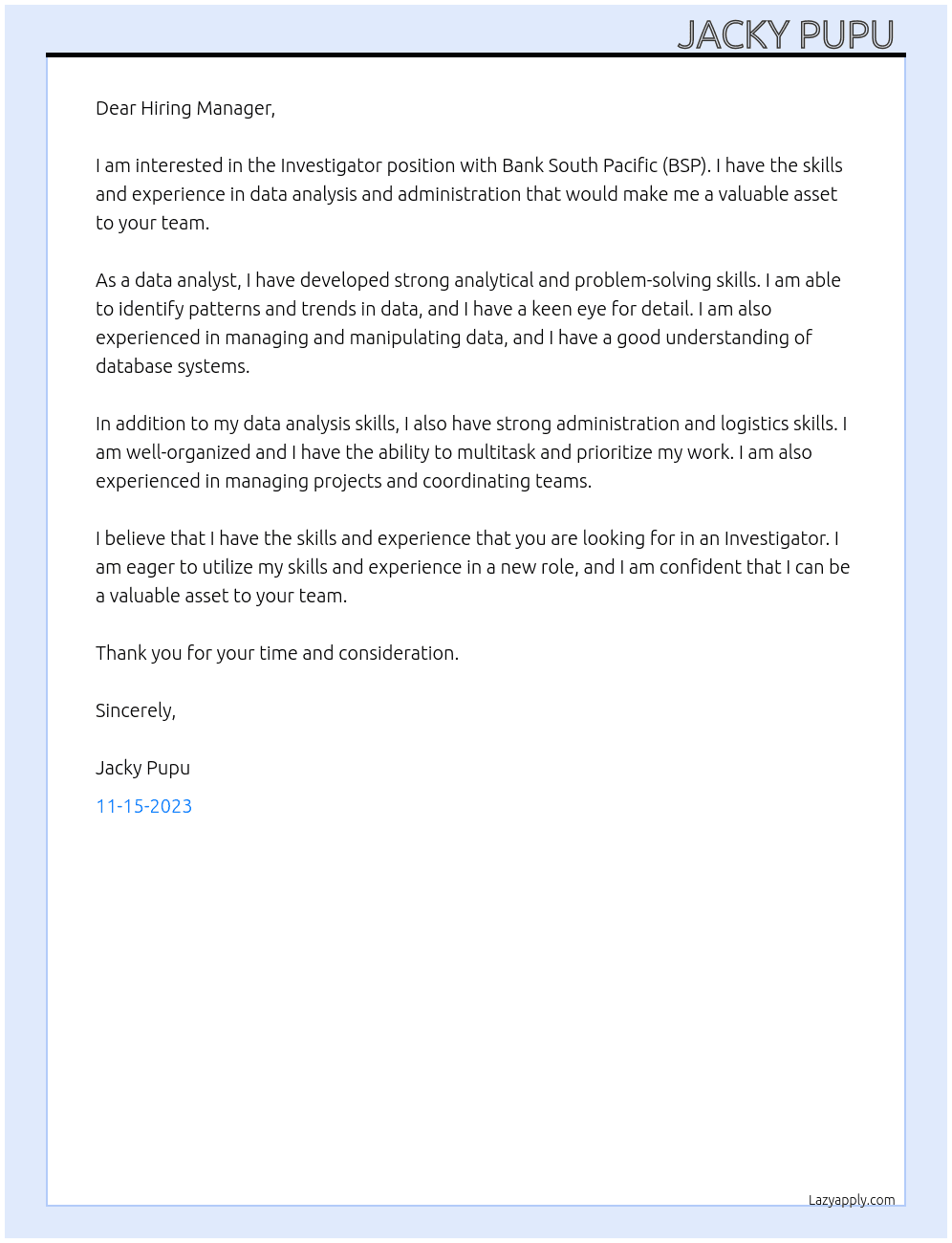 Investigator with no experience but Data Analyst skills and administration and logistics skills  At Bank South Pacific BSP  Cover Letter
