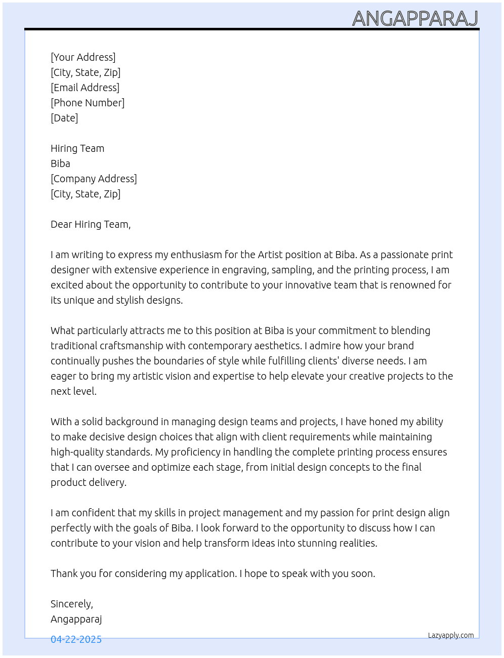 Cover letter for artist, passionate print designer, can handle engraving, sampling, printing process, ability to make design choices, handle design team, efficiently managing projects, full fill clients requirements, - LazyApply