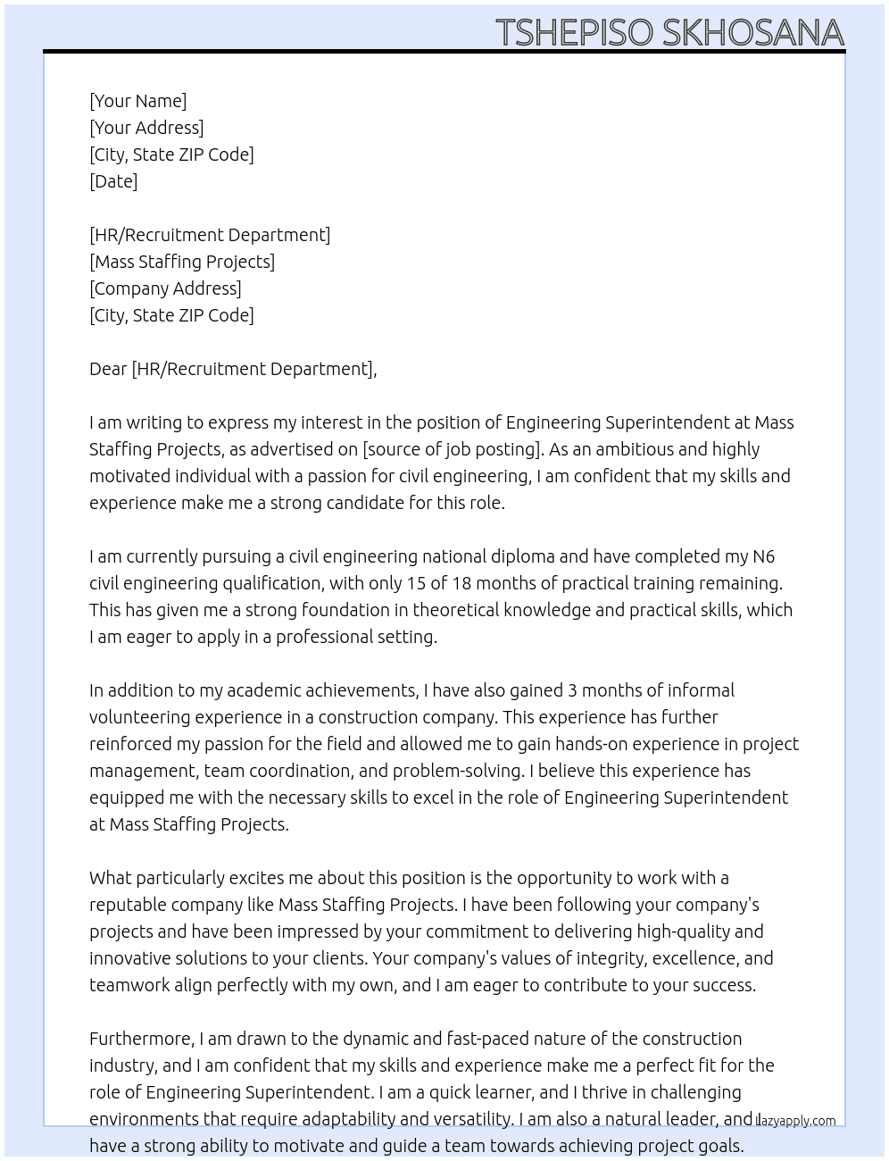 Engineering Superintendent (for applicant with civil engineering educational background, N6 civil engineering qualification, 15 of 18 months of practical training remaining to obtain civil engineering national diploma & 3 months informal volunteering experience) At Mass Staffing Projects Cover Letter