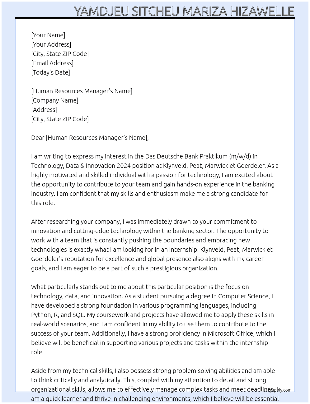 Das Deutsche Bank Praktikum (m/w/d) in Technology, Data & Innovation 2024 At Klynveld, Peat, Marwick et Goerdeler. Cover Letter