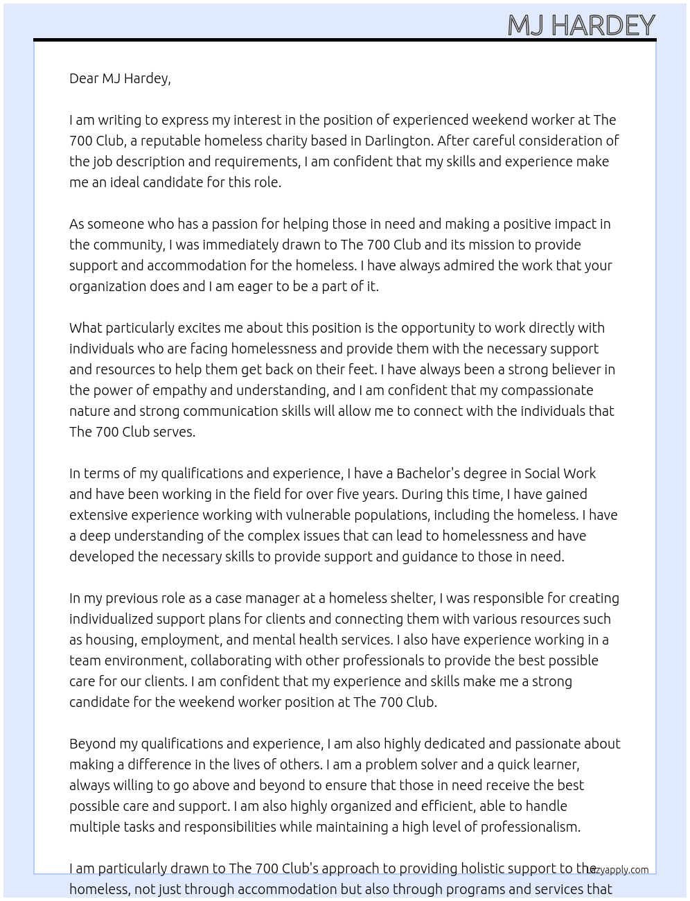 he 700 Club are a homeless charity based in Darlington. We are currently seeking experienced weekend workers to join the team in our supported accommodation. At The 700 Club Cover Letter