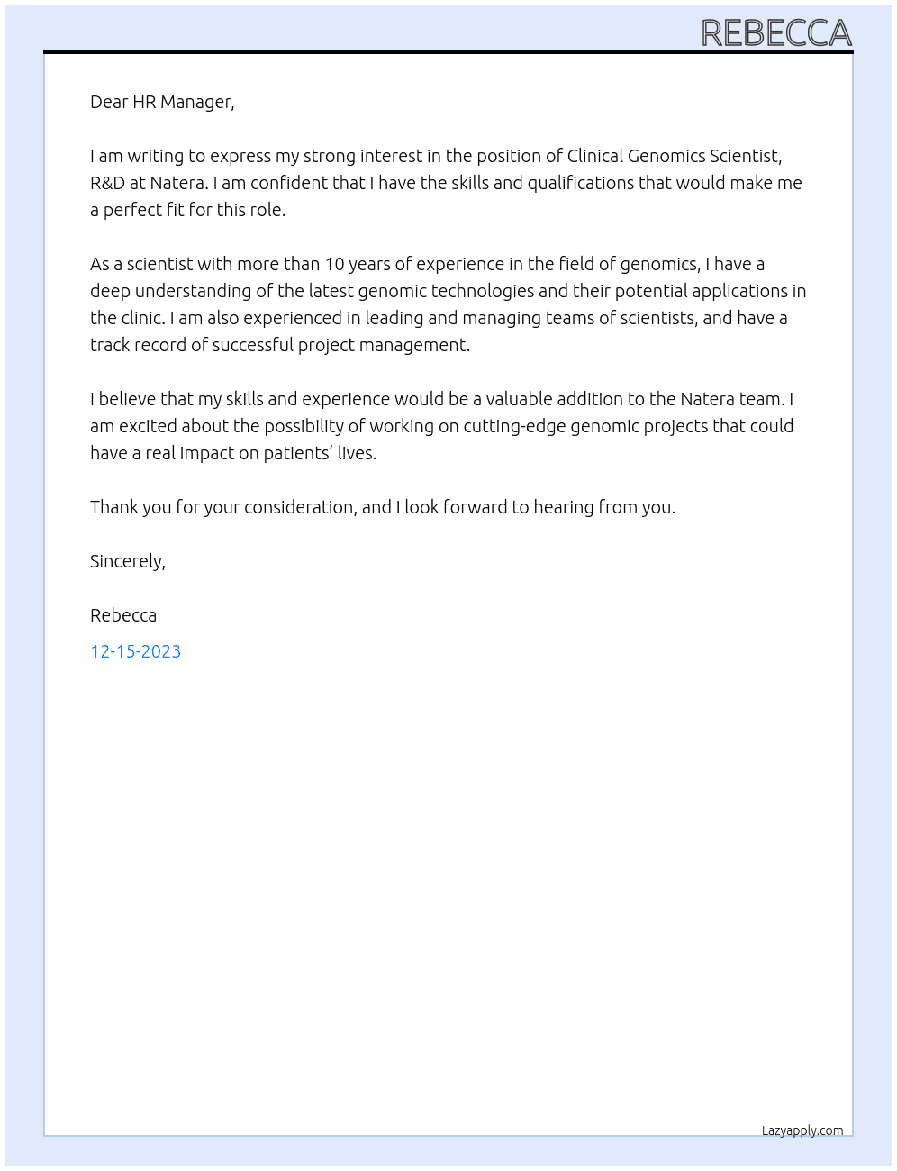 I am writing to express my strong interest in the position of Clinical Genomics Scientist, R&D  At Natera Cover Letter