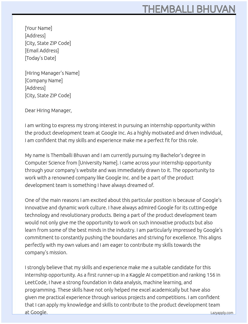 Google Inc. expressing your interest in pursuing an internship opportunity within their product development team. At Google Inc. Cover Letter