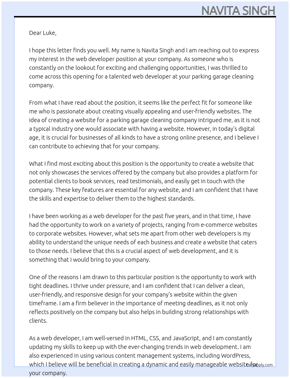 Cover letter for we are looking for a talented web developer to create a professional website for our parking garage cleaning company. the ideal candidate should be able to deliver a clean, user-friendly, and responsive design quickly. key features include an overview of services, a booking system, testimonials, and contact information. if you have a strong portfolio and can work efficiently to meet tight deadlines, we want to hear from you! - LazyApply