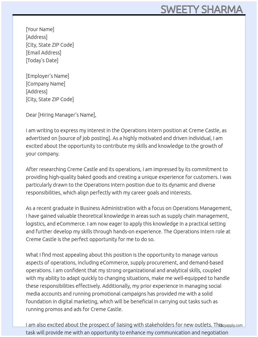 Operations intern (Selected intern's day-to-day responsibilities include:  1. Managing operations of eCommerce, supply procurement, and demand based 2. Running promos, and ads, and analysing performance 3. Liaising with stakeholders for new outlets) At Creme Castle Cover Letter
