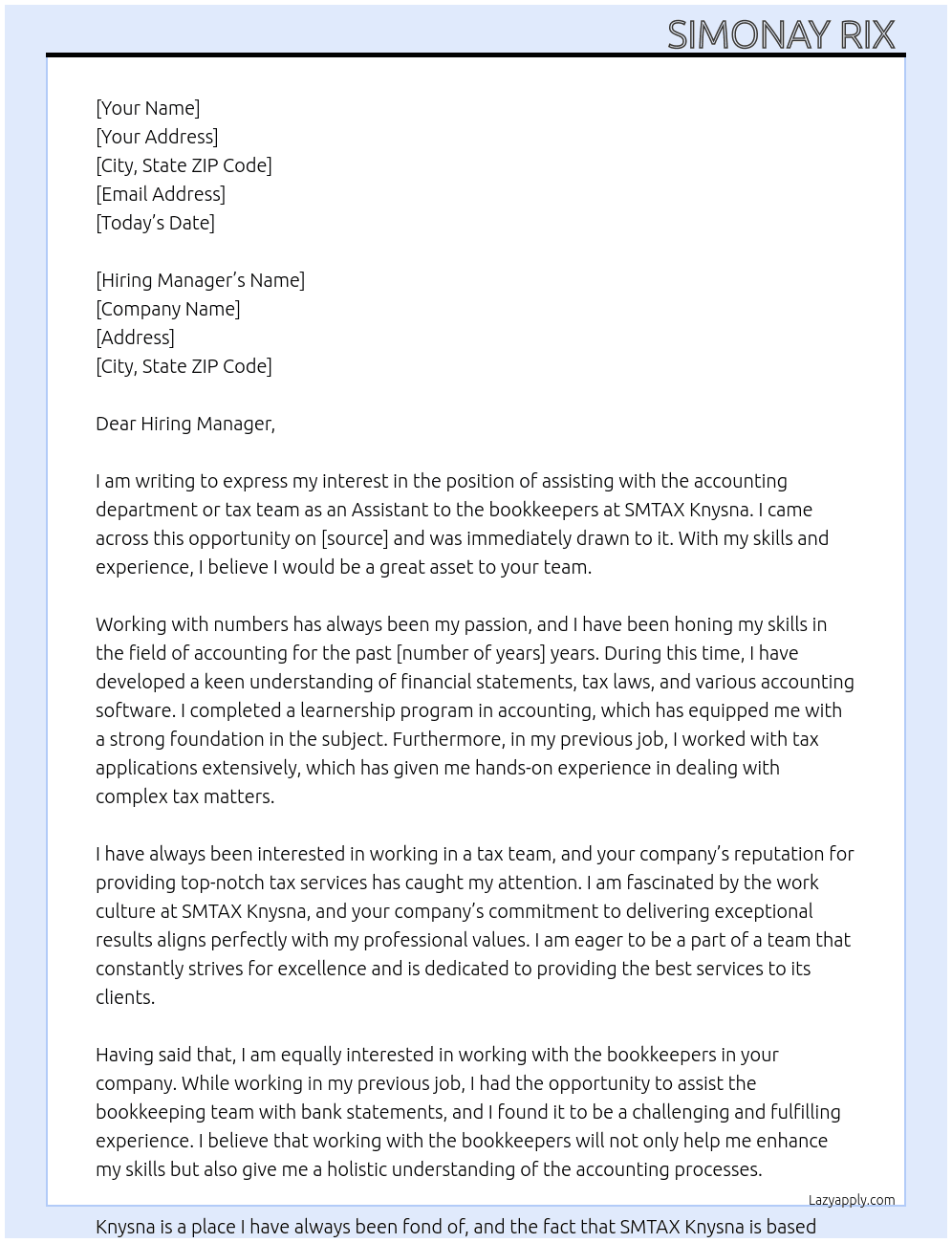 Assisting with the accounting department or tax team. Assistant to the bookkeepers At SMTAX Knysna  Cover Letter