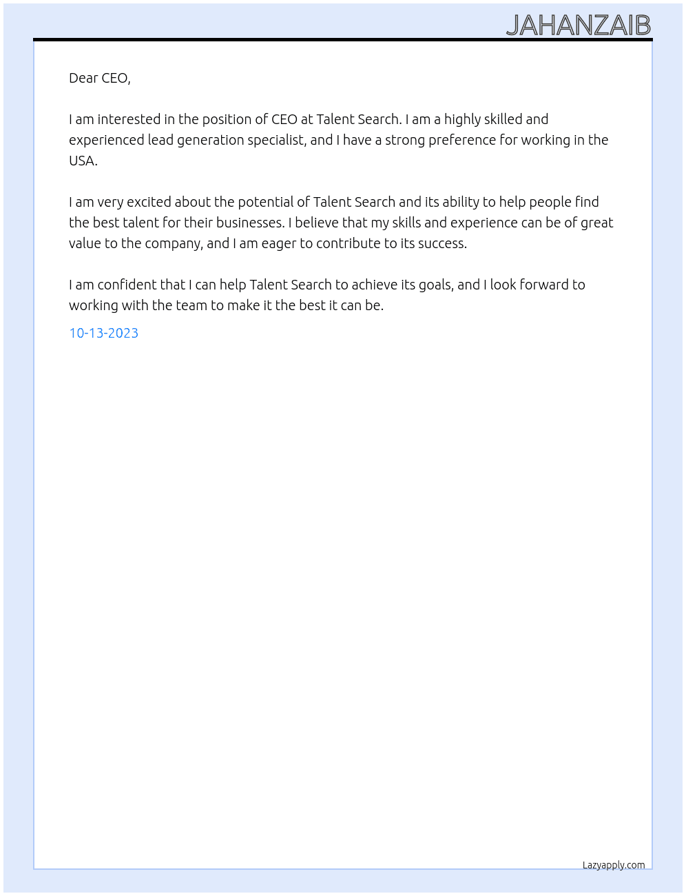 We have a list of 53 companies and would like to find the name, linkedIn profile and email address for the following titles: Founder, CEO, COO, CTO at each of the listed companies. At Talent Search Cover Letter
