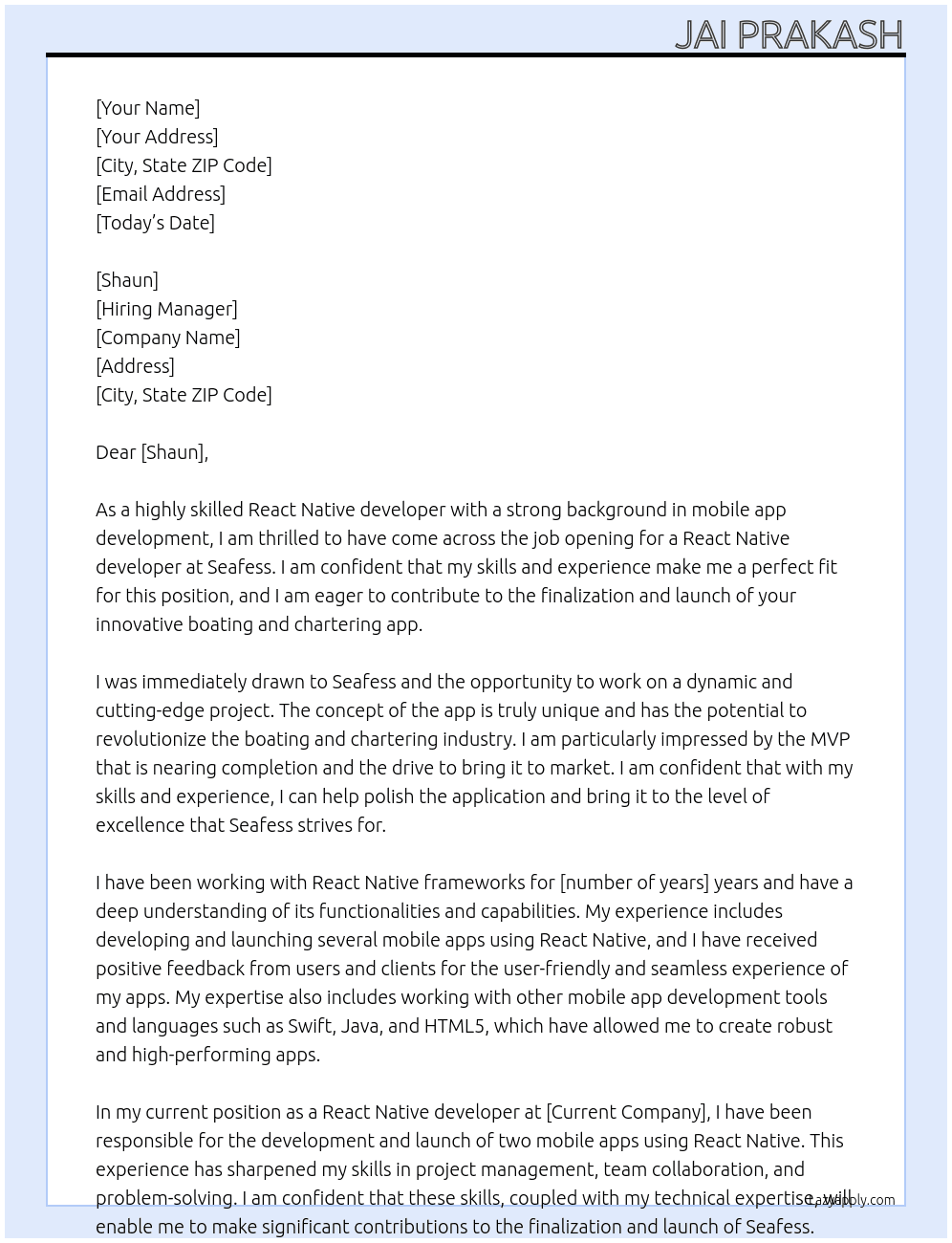 We are seeking skilled React Native developers to assist in finalizing our innovative boating and chartering app, Seafess. The MVP is nearing completion, and we need talented individuals to help polish the application and bring it to market. Ideal candidates should have a strong background in mobile app development and experience working with React Native frameworks. If you are passionate about creating user-friendly applications and eager to contribute to a dynamic project, we would love to hear from you!  Seafess welcome.seafess.com At Seafess Cover Letter