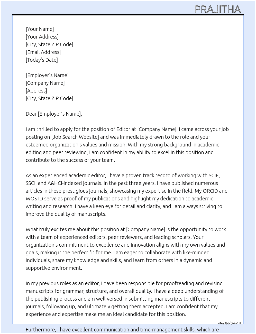 Editor  At We seek experienced academic editors, peer reviewers, and leading scholars. There should be an excellent track record of work in SCIE, SSCI, or A&HCI-indexed journals. The ideal candidate should have published in these journals within the past three years, have an ORCID or WOS ID as proof of publication, and have a keen eye for journal detail and clarity. Responsibilities include proofreading and revising manuscripts for grammar, structure, and overall quality, submitting manuscripts to familiar journals, following up, and getting manuscripts accepted by the journals Cover Letter