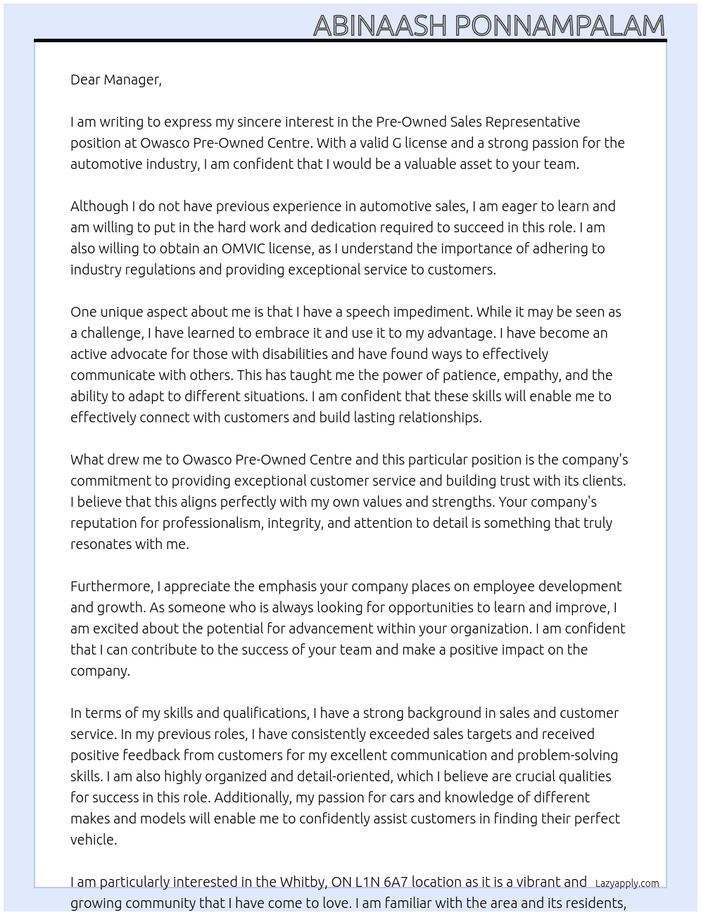 Pre-Owned Sales Representative with a Valid G License and No Previous automotive sales experience and No OMVIC License (but willing to obtain one) , Have a Speech Impediment  At Owasco Pre-Owned Centre Cover Letter