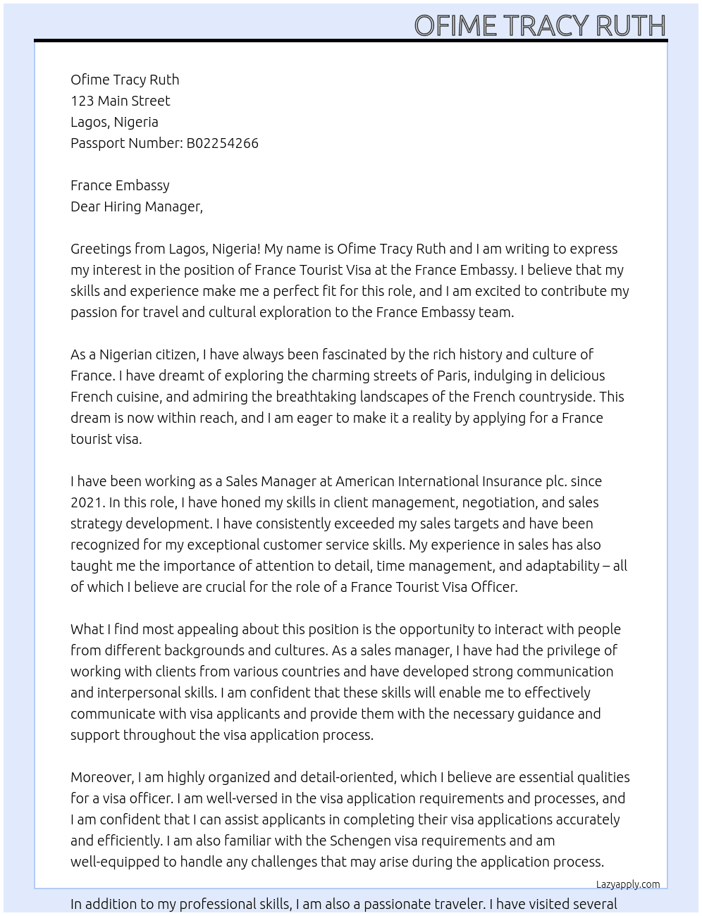 my name is Ofime Tracy Ruth, I am a nigerian with passport number B02254266. I have been working with American International Insurance plc. as a sales manager since 2021. i come to your office to apply for a france tourist visa to enable me visit france with my son during the coming christmas holidays for 10 days from 20th to 29th december 2024 At france tourist visa Cover Letter