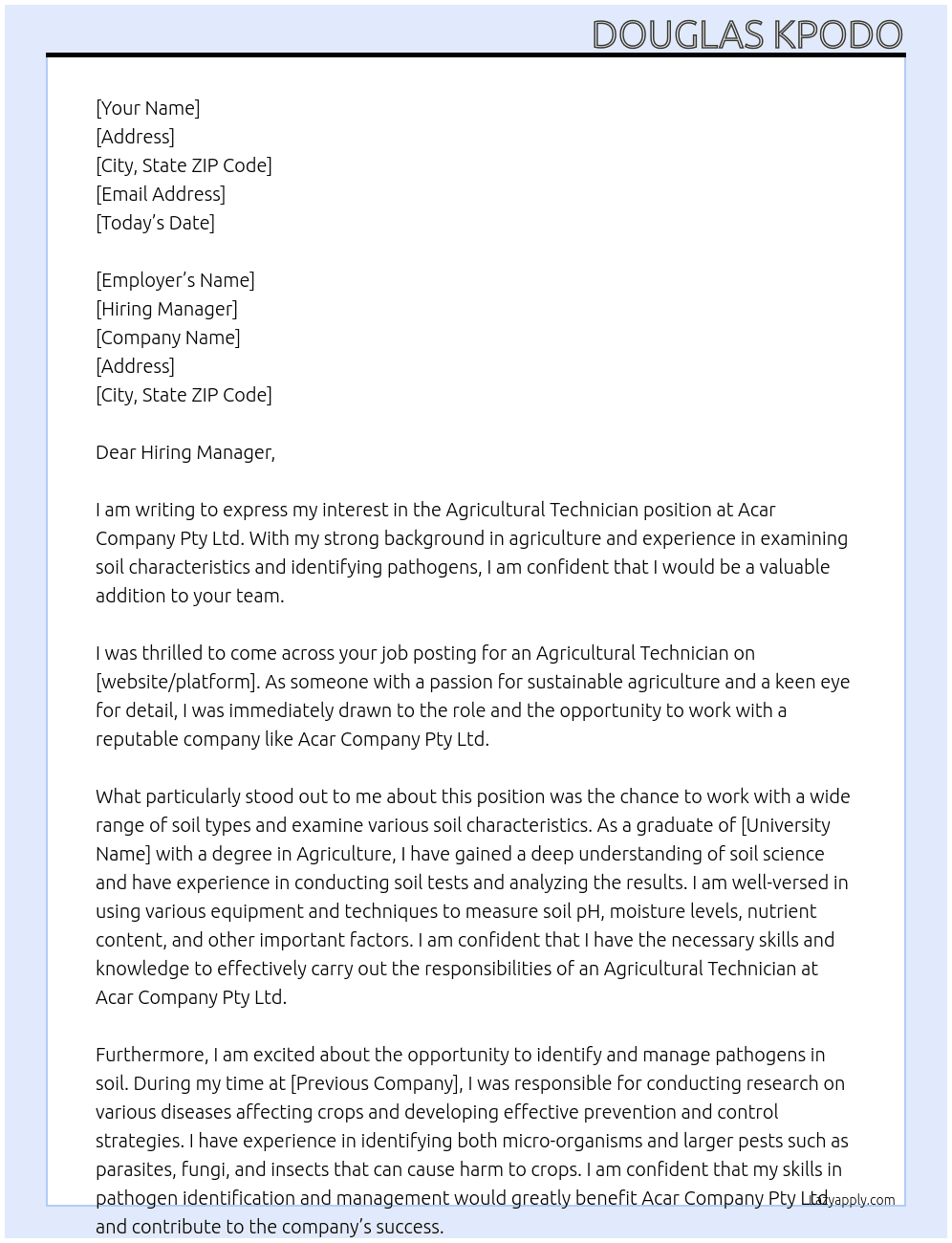 Agricultural technician, Examining various soil characteristics, Identify pathogens both micro-organisms, parasites, fungi, insects  experience At Acar Company Pty Ltd Cover Letter