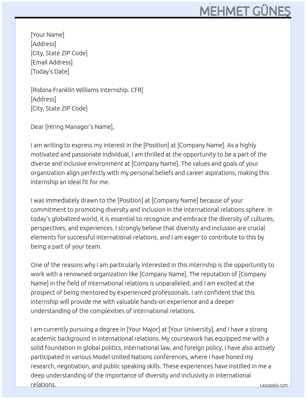 If you are interested, please state why you think diversity and inclusion is important in the international relations sphere. At Robina Franklin Williams Internship. CFR Cover Letter