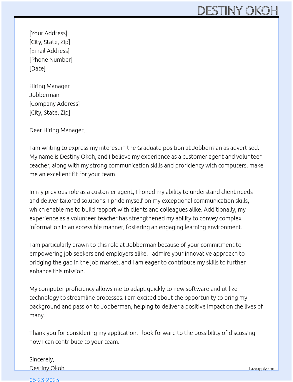 Graduate who has work as costumers agent, volunteer teacher, good with computer and great communication skills  At Jobberman Cover Letter