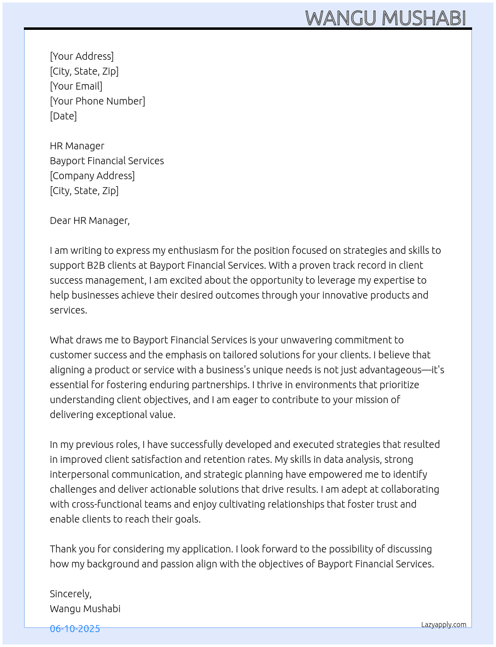 strategies and skills to help businesses ensure their business clients (B2B customers) achieve their desired outcomes using a product or service. At Bayport Financial Services Cover Letter