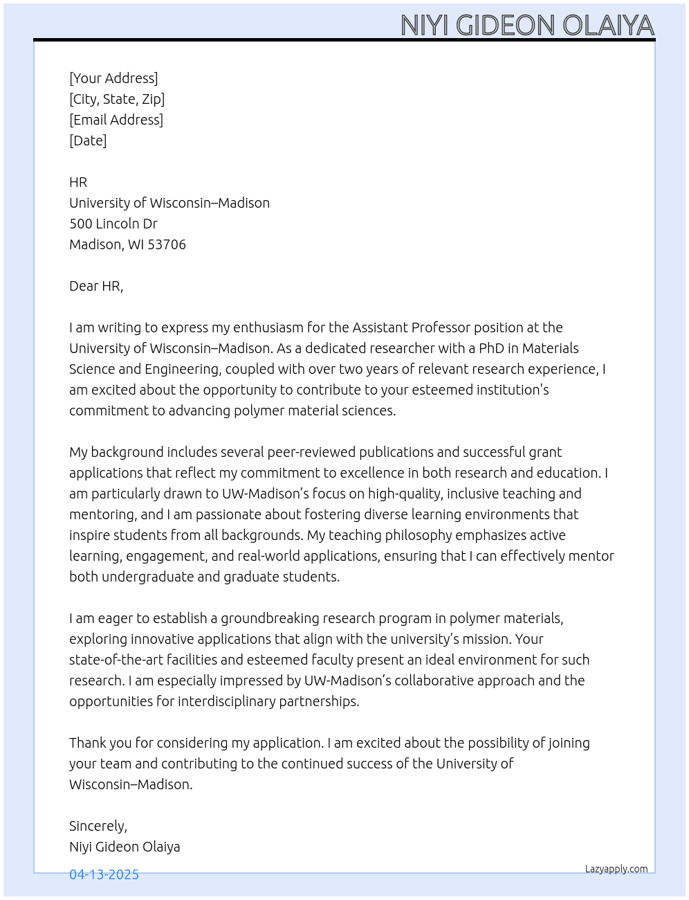 Assistant Professor At University of Wisconsin–Madison 4.4 4.4 out of 5 stars 500 Lincoln Dr, Madison, WI 53706 Full-time University of Wisconsin–Madison Cover Letter