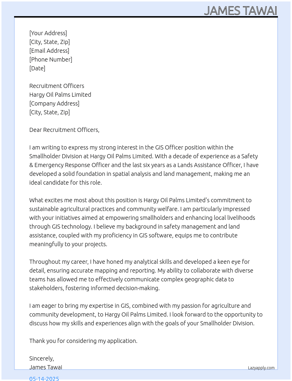 10Year experience in Safety & Emergency Response Officer & Current 6Years in Lands Assistance Officer apply for GIS Officer At GIS Officer – Smallholder Division with : Hargy Oil Palms Limited Cover Letter