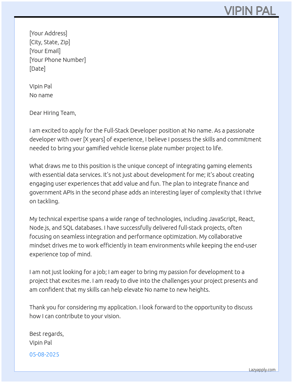 Cover letter for i'm a career full-stack developer, only top talent need apply.  need a committed, passionate full-stack developer for website + app centered around vehicle license plate numbers. gamified. 2nd phase will bring integration with finance and gov system api's.  that'll do for now. come one come all. - LazyApply